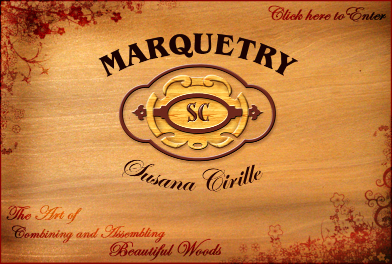 Marquetry - Taracea - Artworks on Beatiful Woods of Susana Cirille